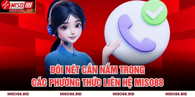 Phương Thức Liên Hệ MISO88 1 Đôi nét cần nắm trong các phương thức liên hệ MISO88