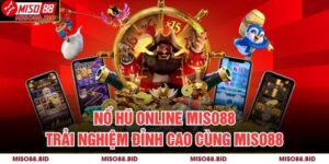 Nổ Hũ Online MISO88