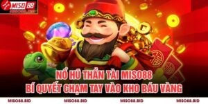 Nổ Hũ Thần Tài MISO88