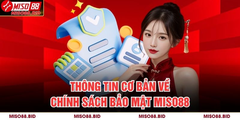 Thông tin cơ bản về chính sách bảo mật MISO88