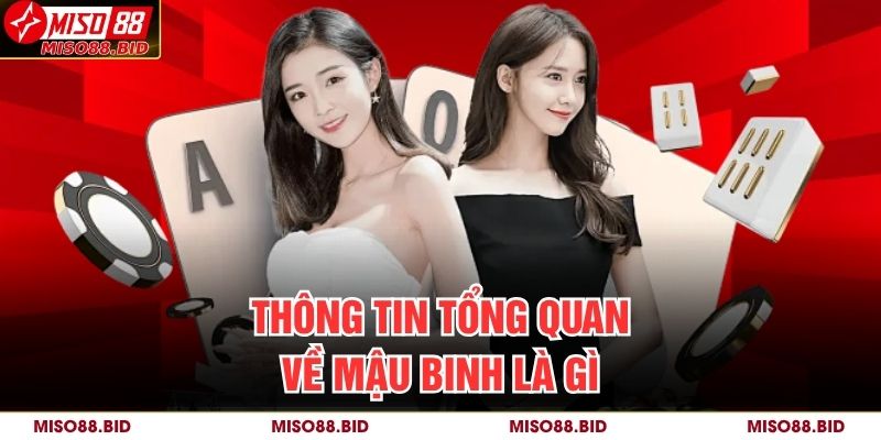 Bí Quyết Hiểu Đúng Và Chơi Chuẩn Khi Biết Mậu Binh Là Gì? 2 Thông tin tổng quan về mậu binh là gì